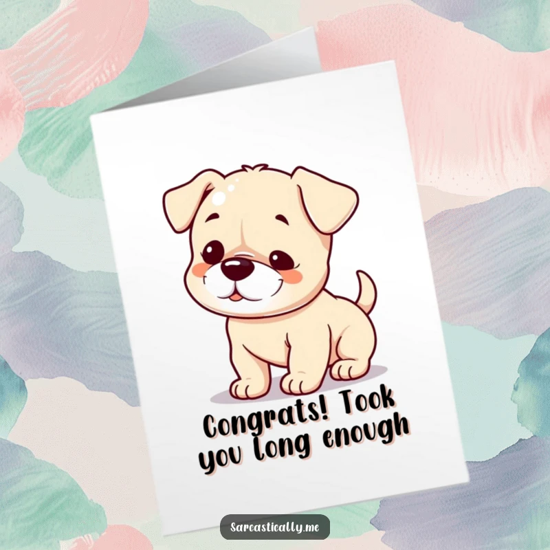 Funny Free Printable Congratulations Card: A playful puppy with a small smirk wagging its tail very slowly, offering a hilariously chill congratulation.